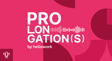 Podcast Prolongation by HelloWork